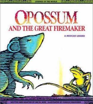 Opossum and the Great Firemaker - Book  of the Legends of the World