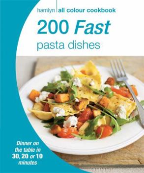 Paperback 200 Fast Pasta Dishes (Hamlyn All Colour Cookbook) Book