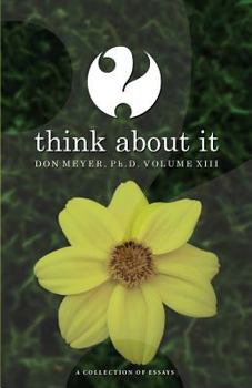 Paperback Think About It Volume XIII: A Collection of Essays Book