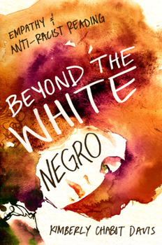 Paperback Beyond the White Negro: Empathy and Anti-Racist Reading Book