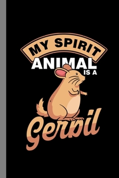 Paperback My Animal Is A Gerbil: Rodents Gift For Veterinarian (6"x9") Dot Grid Notebook To Write In Book