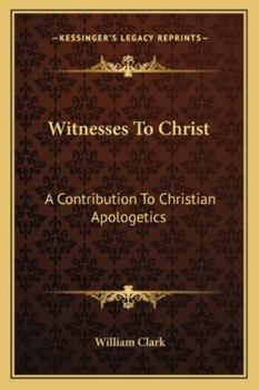 Paperback Witnesses To Christ: A Contribution To Christian Apologetics Book