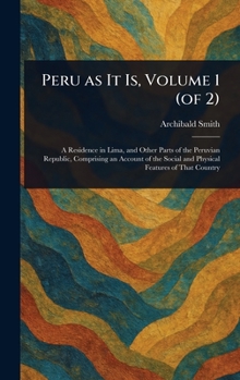 Hardcover Peru as It Is, Volume 1 (of 2) Book