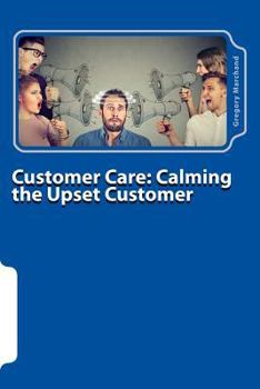 Paperback Customer Care: Calming the Upset Customer Book