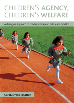 Paperback Children's Agency, Children's Welfare: A Dialogical Approach to Child Development, Policy and Practice Book