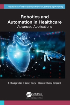 Hardcover Robotics and Automation in Healthcare: Advanced Applications Book