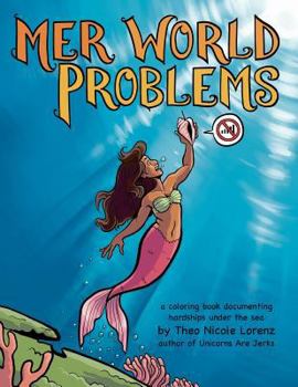 Paperback Mer World Problems: A Coloring Book Documenting Hardships Under the Sea Book