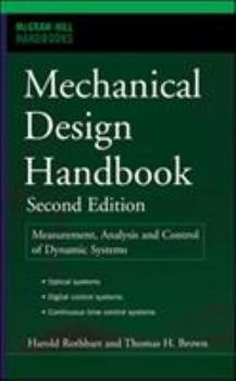 Hardcover Mechanical Design Handbook, Second Edition: Measurement, Analysis and Control of Dynamic Systems Book