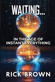 Paperback Waiting...: In the Age of Instant Everything Book