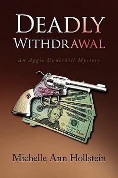 Deadly Withdrawal - Book #1 of the Aggie Underhill Mysteries