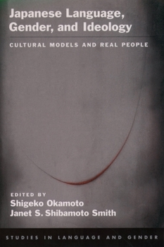 Paperback Japanese Language, Gender, and Ideology: Cultural Models and Real People Book