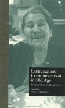Hardcover Language and Communication in Old Age: Multidisciplinary Perspectives Book