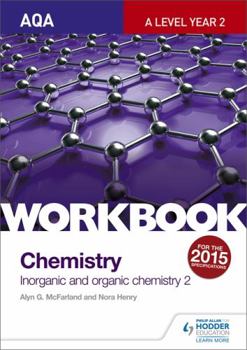 Paperback Aqa A-Level Year 2 Chemistry Workbook: Inorganic and Organic Chemistry 2 Book