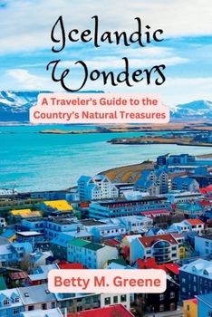 Paperback Icelandic Wonders: A Traveler's Guide to the Country's Natural Treasures Book