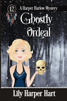 Ghostly Ordeal - Book #12 of the Harper Harlow