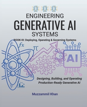 Paperback Engineering Generative AI Systems - Book III Book