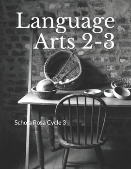 Paperback Language Arts 2-3: Schola Rosa Cycle 3 Book