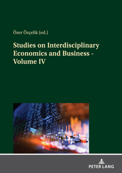 Paperback Studies on Interdisciplinary Economics and Business - Volume IV Book