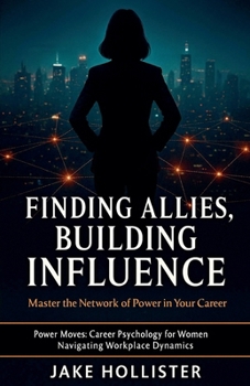 Finding Allies, Building Influence (Power Moves)
