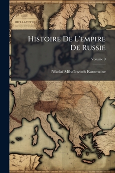 Paperback Histoire De L'empire De Russie; Volume 9 [French] Book