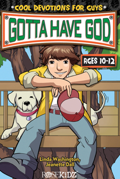 Paperback Gotta Have God: Cool Devotions for Guys Ages 10-12 Book