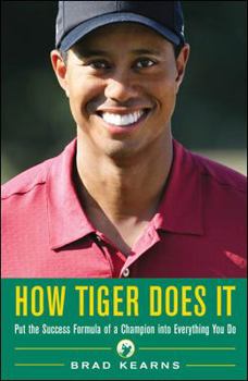 Hardcover How Tiger Does It: Put the Success Formula of a Champion Into Everything You Do Book