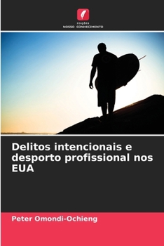 Paperback Delitos intencionais e desporto profissional nos EUA [Portuguese] Book
