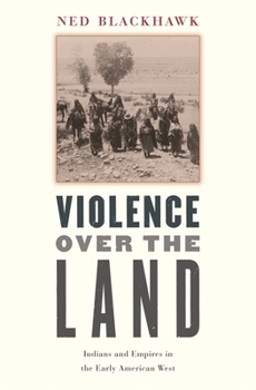 Paperback Violence Over the Land: Indians and Empires in the Early American West Book