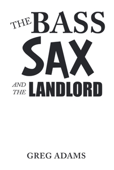 Paperback The Bass Sax and the Landlord Book