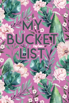 Paperback My Bucket List: A Creative Journal for Tracking Adventures Book