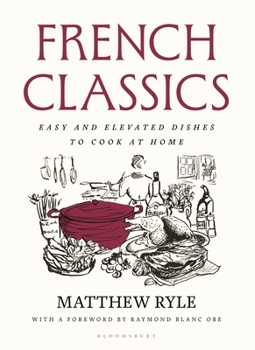 Hardcover French Classics: Easy and Elevated Dishes to Cook at Home Book