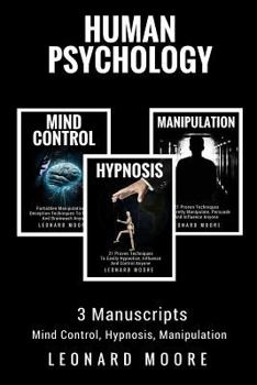 Paperback Human Psychology: 3 Manuscripts - Mind Control, Hypnosis, Manipulation Book