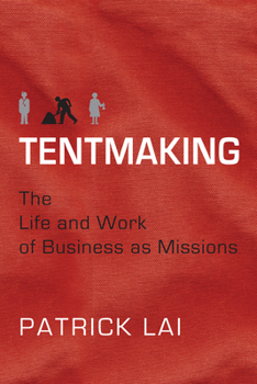 Paperback Tentmaking: The Life and Work of Business as Missions Book