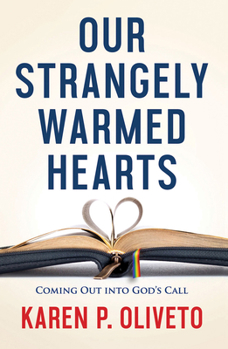 Paperback Our Strangely Warmed Hearts: Coming Out Into Gods Call Book