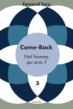 Paperback Come-Back - Tome 3: Vieil homme, qui es-tu ? [French] Book