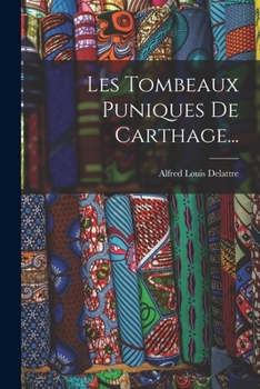 Paperback Les Tombeaux Puniques De Carthage... [French] Book
