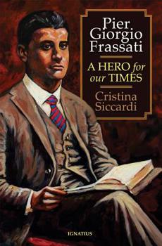 Paperback Pier Giorgio Frassati: A Hero for Our Times Book