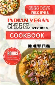 Paperback Indian Vegan Cheese Recipes Cookbook: 60+ Affordable Delicious Traditional Plant Based Recipes Book