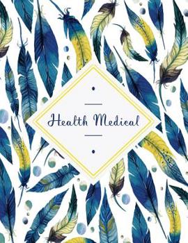 Health Medical: Doctor Visits, Appointment Calendar/Dental Visits, Family History| Immunization Record| Blood Sugar Tracker| Insurance Information … Health Journal (Volume 5)