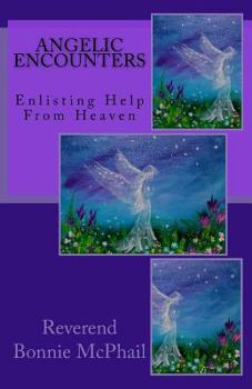 Paperback Angelic Encounters: Enlisting Help from Heaven Book