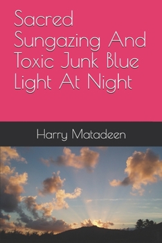 Paperback Sacred Sungazing And Toxic Junk Blue Light At Night Book
