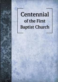 Paperback Centennial of the First Baptist Church Book