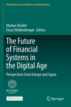 The Future of Financial Systems in the Digital Age: Perspectives from Europe and Japan