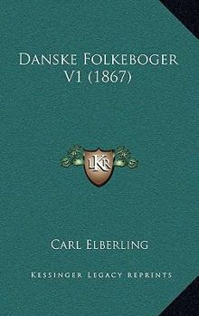 Paperback Danske Folkeboger V1 (1867) [Danish] Book