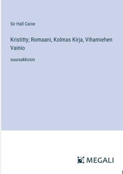 Paperback Kristitty; Romaani, Kolmas Kirja, Vihamiehen Vainio: suuraakkosin [Finnish] Book