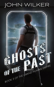 Ghosts Of The Past - Book #3 of the Grand Human Empire