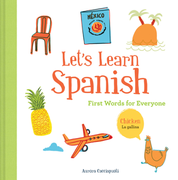 Hardcover Let's Learn Spanish: First Words for Everyone (Learning Spanish for Children; Spanish for Preschooler; Spanish Learning Book) Book