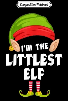 Paperback Composition Notebook: Funny Littlest Elf Matching Family Group PJ Christmas Journal/Notebook Blank Lined Ruled 6x9 100 Pages Book