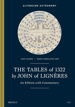 Hardcover The Tables of 1322 by John of Ligneres: An Edition with Commentary Book