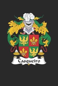 Casqueiro: Casqueiro Coat of Arms and Family Crest Notebook Journal (6 x 9 - 100 pages)